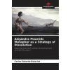 Alejandra Pizarnik: Metaphor as a Strategy of Dissolution Alejandra Pizarnik: Metaphor as a Strategy of Dissolution
