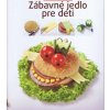 Zábavné jedlo pre deti Zábavné jedlo pre deti