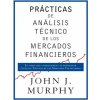 PRÁCTICAS DE ANÁLISIS TÈCNICO DE LOS MERCADOS FINANCIEROS (JOHN J. MURPHY)(Brožovaná) PRÁCTICAS DE ANÁLISIS TÈCNICO DE LOS MERCADOS FINANCIEROS (JOHN J. MURPHY)(Brožovaná)