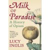Milk of Paradise (Lucy Inglis)(Brožovaná) Milk of Paradise (Lucy Inglis)(Brožovaná)