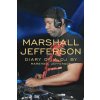 Marshall Jefferson: The Diary of a DJ Marshall Jefferson: The Diary of a DJ