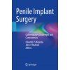 Penile Implant Surgery (Eduardo P. Miranda,John P. Mulhall)(Brožovaná) Penile Implant Surgery (Eduardo P. Miranda,John P. Mulhall)(Brožovaná)