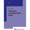 Slovensko a medzinárodné právo (Peter Matuška) Slovensko a medzinárodné právo (Peter Matuška)