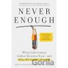Never Enough Never Enough