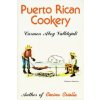 Puerto Rican Cookery (Carmen Aboy Valldejuli)(Pevná) Puerto Rican Cookery (Carmen Aboy Valldejuli)(Pevná)