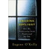 Chasing Daylight: How My Forthcoming Death Transformed My Life (Eugene O'Kelly,Andrew Postman)(Brožovaná) Chasing Daylight: How My Forthcoming Death Transformed My Life (Eugene O'Kelly,Andrew Postman)(Brožovaná)