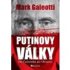 Putinovy války - Mark Galeotti Putinovy války - Mark Galeotti