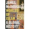 Worlds of Islam - James McDougall