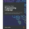Build Your Own Programming Language Build Your Own Programming Language