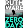 Zero Days - Ruth Ware, Simon & Schuster Ltd Zero Days - Ruth Ware, Simon & Schuster Ltd