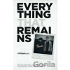 Everything That Remains - Joshua Millburn, Ryan Nicodemus Everything That Remains - Joshua Millburn, Ryan Nicodemus