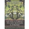 Léčení s pomocí duchů rostlin a stromů (Pam Montgomery) Léčení s pomocí duchů rostlin a stromů (Pam Montgomery)