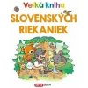 Veľká kniha slovenských riekaniek Veľká kniha slovenských riekaniek