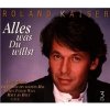 Roland Kaiser - Alles Was Du Willst Roland Kaiser - Alles Was Du Willst