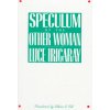 Speculum of the Other Woman - Irigaray Luce