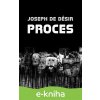 E-kniha Proces - Joseph de Désir E-kniha Proces - Joseph de Désir