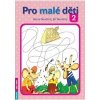 Pro malé děti 2 - Nevěčná Alena Nevěčný Jiří Pro malé děti 2 - Nevěčná Alena Nevěčný Jiří