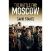 Battle for Moscow (David Stahel)(Pevná) Battle for Moscow (David Stahel)(Pevná)
