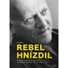 Rebel Hnízdil - Jan Müller Rebel Hnízdil - Jan Müller