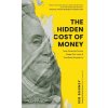 The Hidden Cost of Money (TBD)(Pevná) The Hidden Cost of Money (TBD)(Pevná)