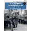 LE IER REGIMENT DE DRAGONS PORTES, 1929-1940 : DE SA CREATION A LA BATAILLE DE FRANCE LE IER REGIMENT DE DRAGONS PORTES, 1929-1940 : DE SA CREATION A LA BATAILLE DE FRANCE