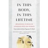 In This Body, in This Lifetime (Esho Sudan,Kogen Czarnik)(Brožovaná) In This Body, in This Lifetime (Esho Sudan,Kogen Czarnik)(Brožovaná)
