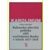 Rakousko-uherská politika vůči sovětskému Rusku 1917-1918 - Václav Horčička Rakousko-uherská politika vůči sovětskému Rusku 1917-1918 - Václav Horčička