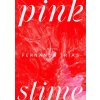 Pink Slime (Heather Cleary)(Pevná) Pink Slime (Heather Cleary)(Pevná)