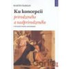 Ku koncepcii prirodzeného a nadprirodzeného - Martin Šarkan Ku koncepcii prirodzeného a nadprirodzeného - Martin Šarkan