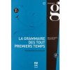 Grammaire des touts premiers temps. Con CD (Brožovaná) Grammaire des touts premiers temps. Con CD (Brožovaná)
