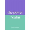 The Power of Calm The Power of Calm