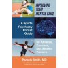 Improving Your Mental Game (MD PAMELA SMITH)(Brožovaná) Improving Your Mental Game (MD PAMELA SMITH)(Brožovaná)
