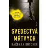 Svedectvá mŕtvych - Barbara Butcher Svedectvá mŕtvych - Barbara Butcher