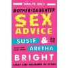 Mother Daughter Sex Advice (Susie Bright,Aretha Bright)() Mother Daughter Sex Advice (Susie Bright,Aretha Bright)()