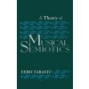 Theory of Musical Semiotics (Eero Tarasti)(Pevná) Theory of Musical Semiotics (Eero Tarasti)(Pevná)