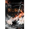 Burn For Me Burn For Me