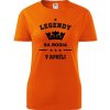 Oranžové dámske tričko Legendy sa rodia v apríli - vianočné darčeky pre ženy XS Oranžové dámske tričko Legendy sa rodia v apríli - vianočné darčeky pre ženy XS