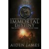 Immortal Destiny (Aiden James)(Brožovaná) Immortal Destiny (Aiden James)(Brožovaná)