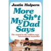 More Shit My Dad Says (Justin Halpern)(Brožovaná) More Shit My Dad Says (Justin Halpern)(Brožovaná)