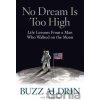 No Dream is Too High - Buzz Aldrin, Ken Abraham No Dream is Too High - Buzz Aldrin, Ken Abraham