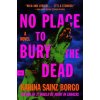No Place to Bury the Dead No Place to Bury the Dead