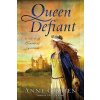 Queen Defiant: A Novel of Eleanor of Aquitaine (Anne O'Brien)(Brožovaná) Queen Defiant: A Novel of Eleanor of Aquitaine (Anne O'Brien)(Brožovaná)