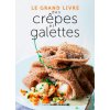 Le Grand livre des crêpes et galettes (Brožovaná) Le Grand livre des crêpes et galettes (Brožovaná)