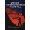 Otevření energetických bran vašeho těla - Frantzis Bruce Otevření energetických bran vašeho těla - Frantzis Bruce