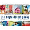 Dejte dětem pokoj! - Inspirativní průvodce k zařizování dětského pokojíčku - Vokřálová Andrea Dejte dětem pokoj! - Inspirativní průvodce k zařizování dětského pokojíčku - Vokřálová Andrea
