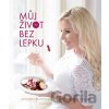 Můj život bez lepku - Monika Menky Můj život bez lepku - Monika Menky