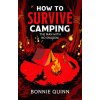 How to Survive Camping: The Man with No Shadow How to Survive Camping: The Man with No Shadow