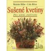 Sušené kvetiny - Malcolm Hillier, Colin Hilton Sušené kvetiny - Malcolm Hillier, Colin Hilton