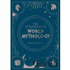 The Little Book of World Mythology: A Pocket Guide to Myths and Legends Bowstead Hannah The Little Book of World Mythology: A Pocket Guide to Myths and Legends Bowstead Hannah