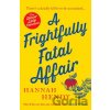 A Frightfully Fatal Affair - Hannah Hendy A Frightfully Fatal Affair - Hannah Hendy